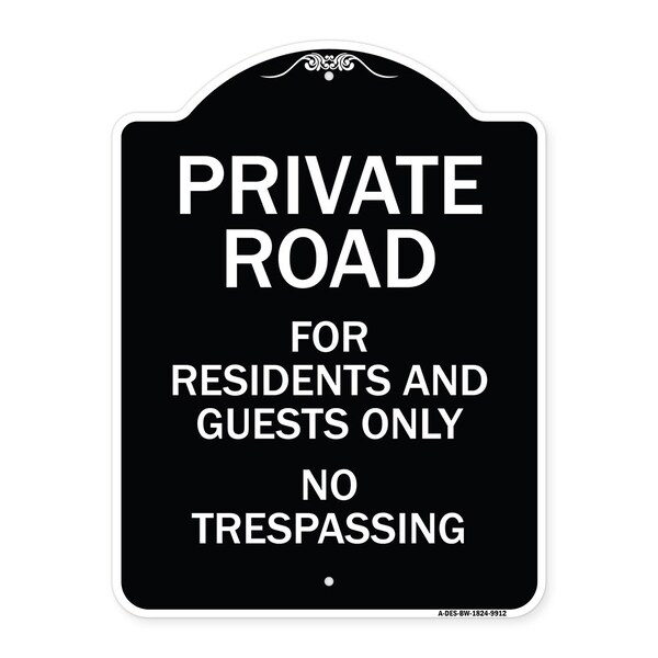 Designer Series-Private Road For Residents And Guests Only No Trespassing, 24" H, BW-1824-9912